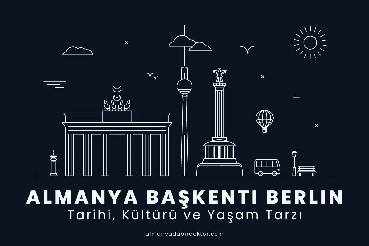 Almanya Başkenti Berlin: Tarihi, Kültürü ve Yaşam Tarzı